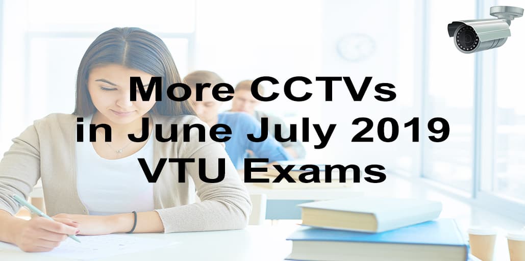 more cctvs in june july 2019 vtu exams